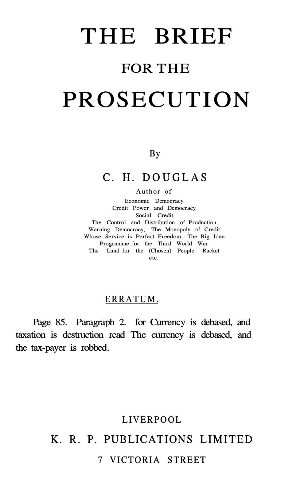 The Brief for the Prosecution (1945) by Clifford Hugh Douglas, 1879-1952