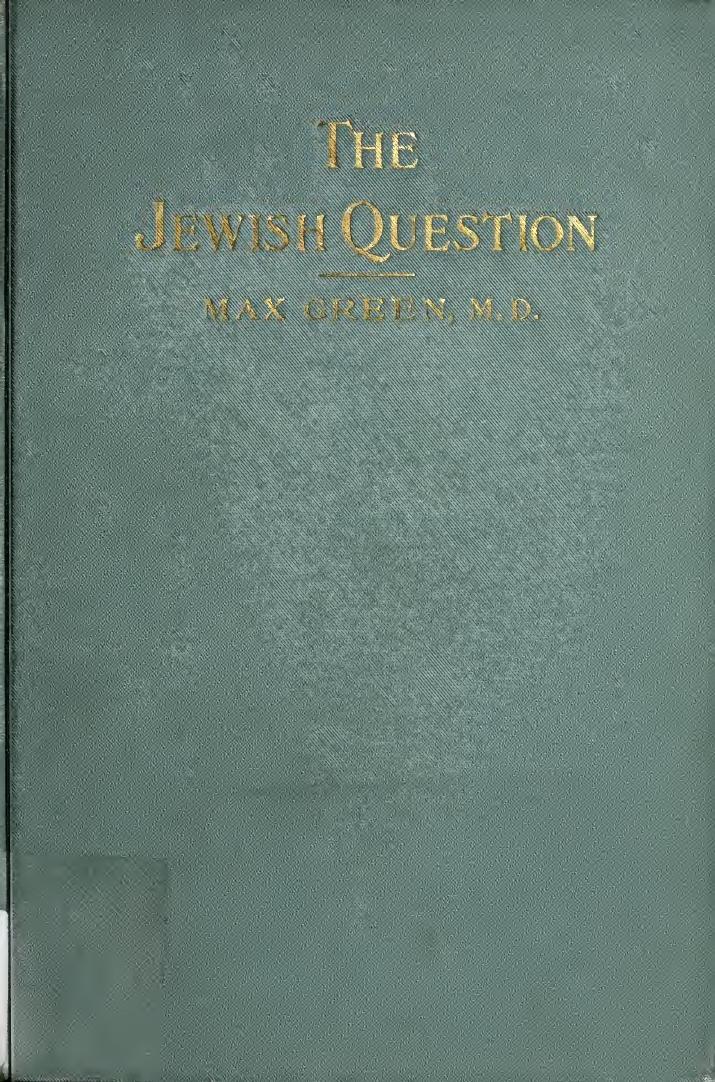 The Jewish Question and the Key to Its Solution (1908) by Max Green