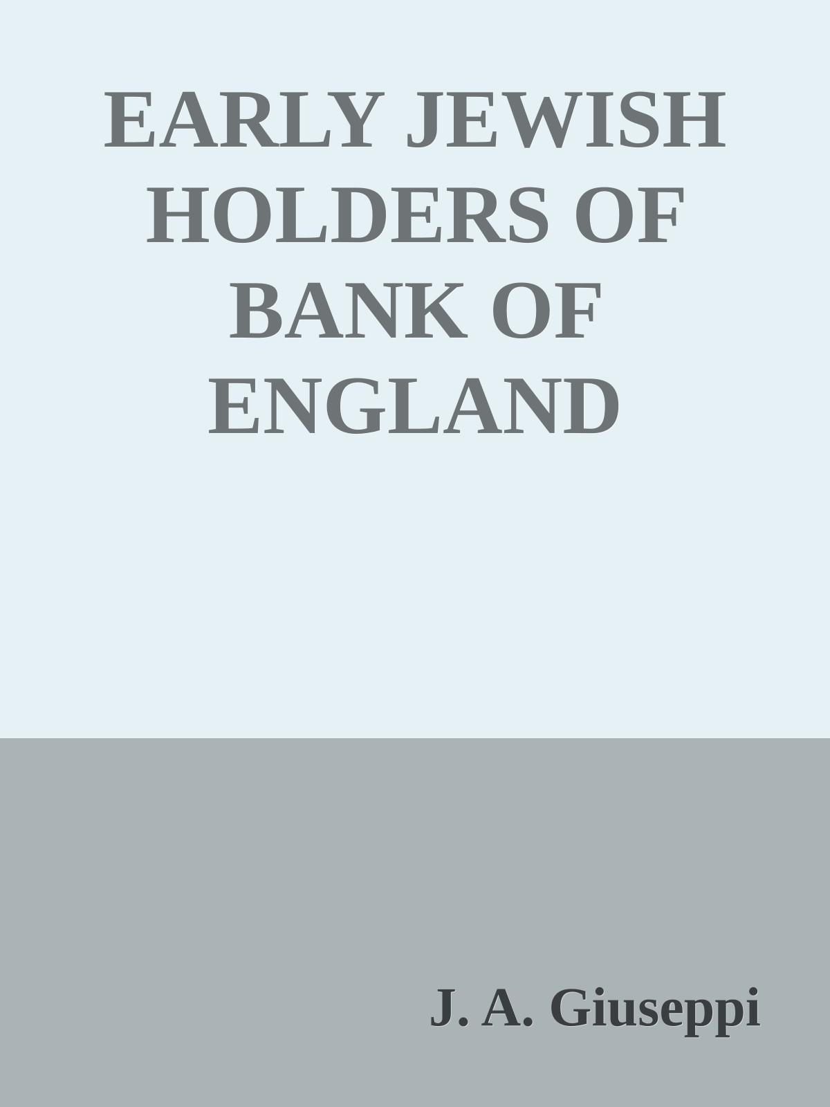 Early Jewish Holders of Bank of England Stock (1694-1725) (1966) by J. A. Giuseppi