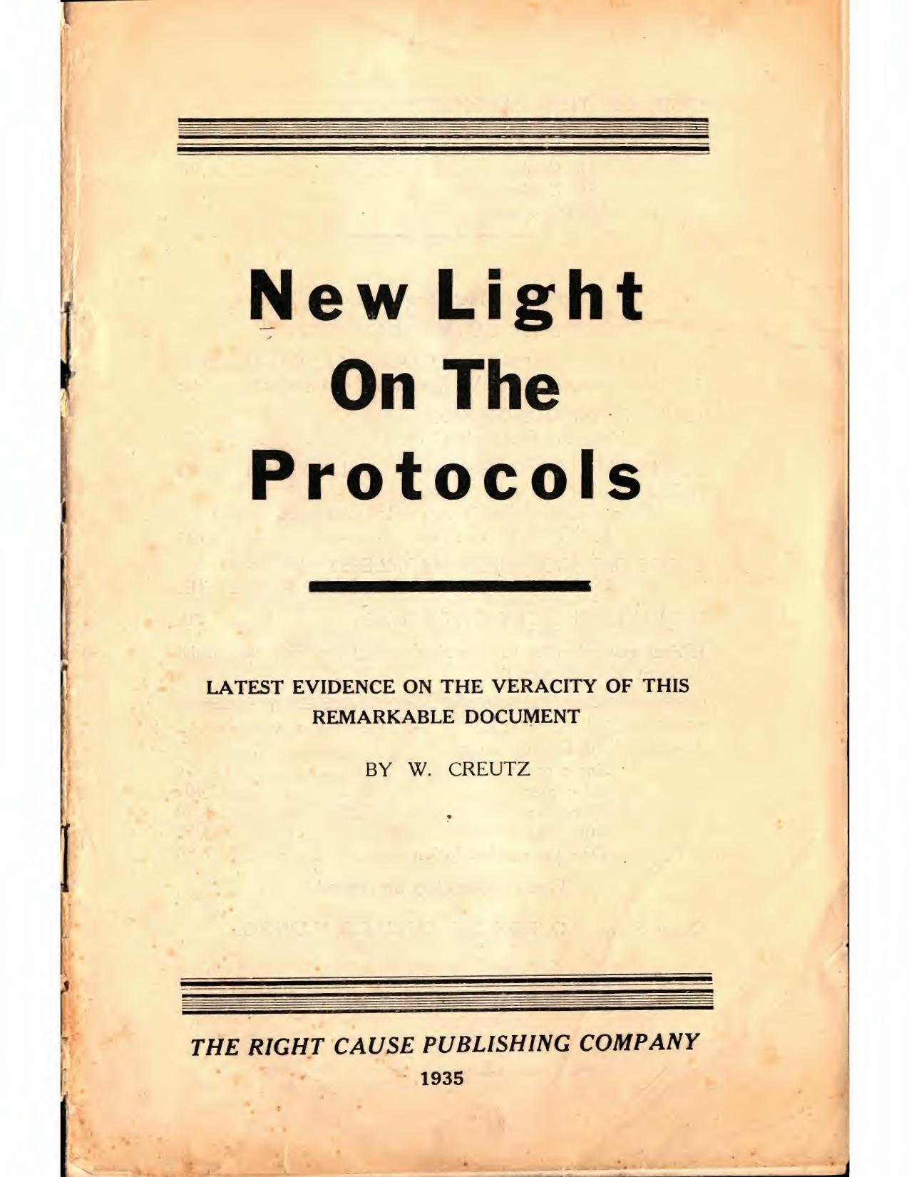 New Light On The Protocols - Latest Evidence On The Veracity Of This Remarkable Document (1935) by W. Creutz