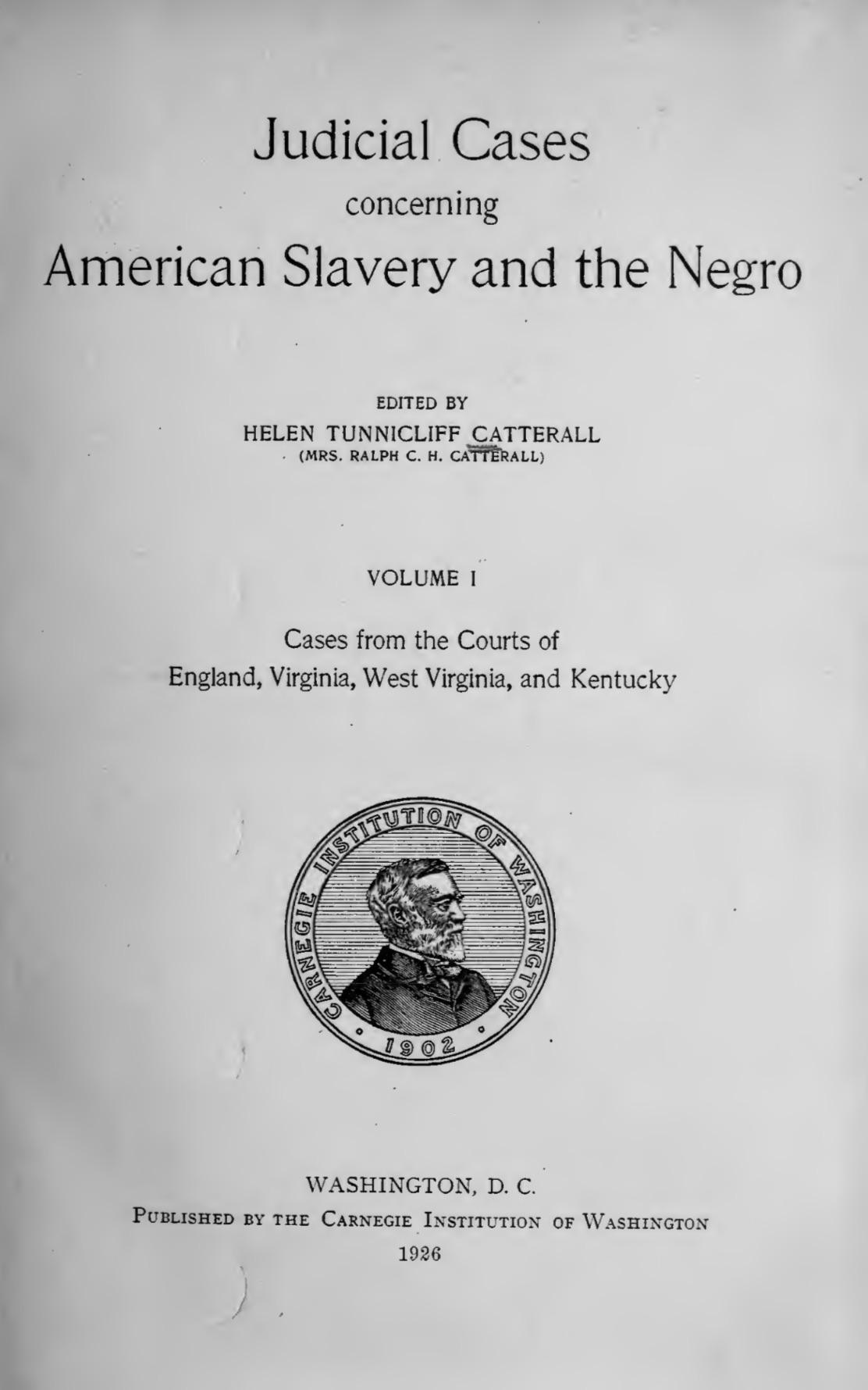 Judicial cases concerning American slavery and the Negro - Volume I Cover