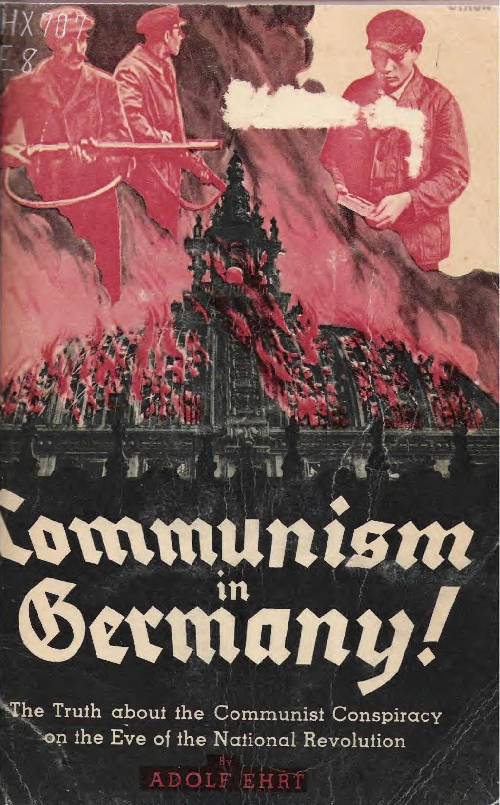 Communism in Germany - The Truth about the Communist Conspiracy on the Eve of the National Revolution (1933) by Adolf Ehrt