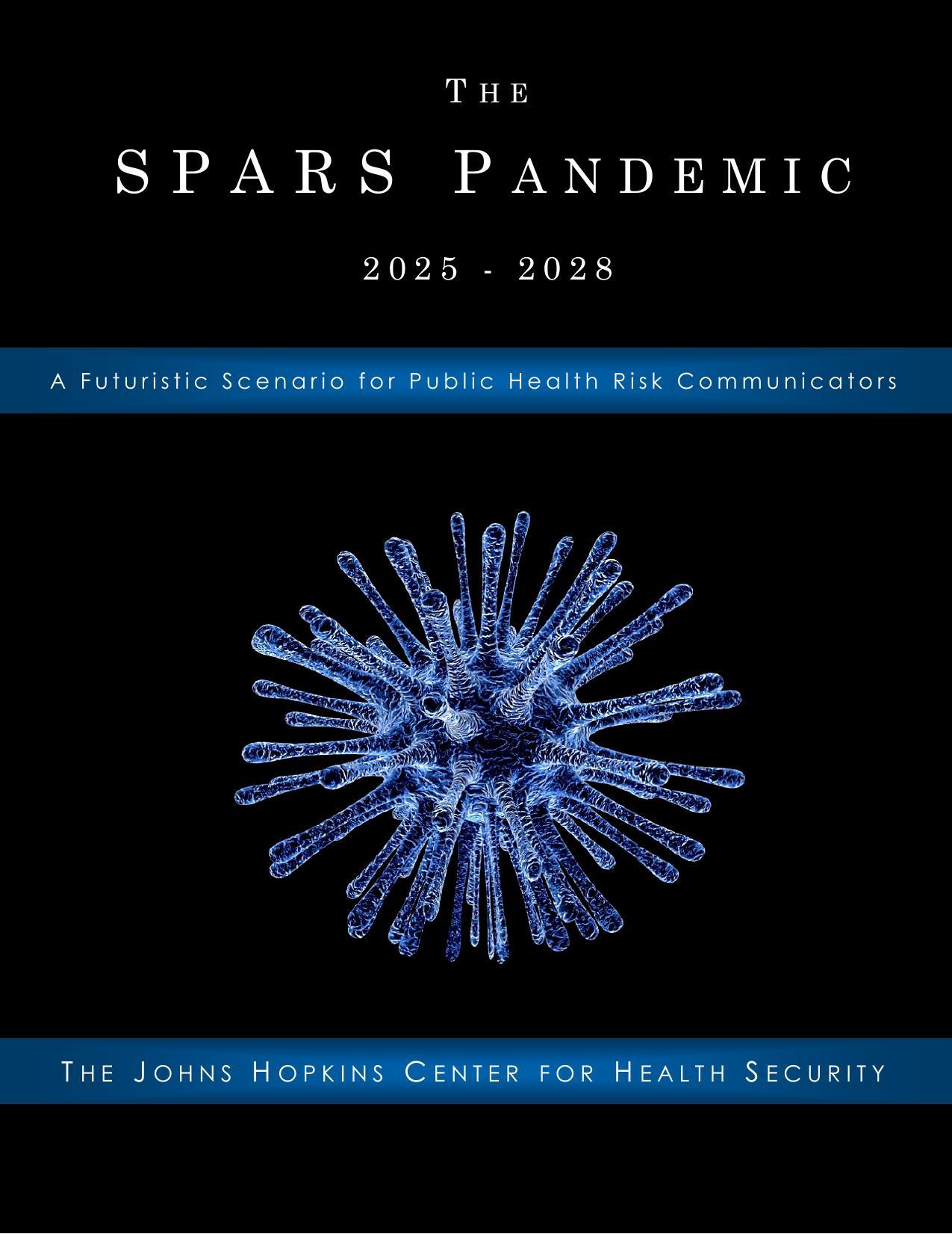 The Spars Pandemic 2025-2028: A Futuristic Scenario for Public Health Risk Communications (2017) by Johns Hopkins School