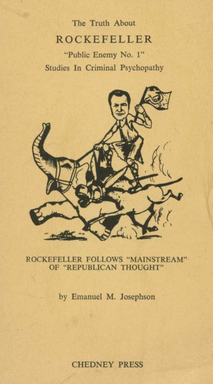 Truth About Rockefeller (Public Enemy No 1, Studies in Criminal Psychopathy) (1964) by Emanuel M. Josephson