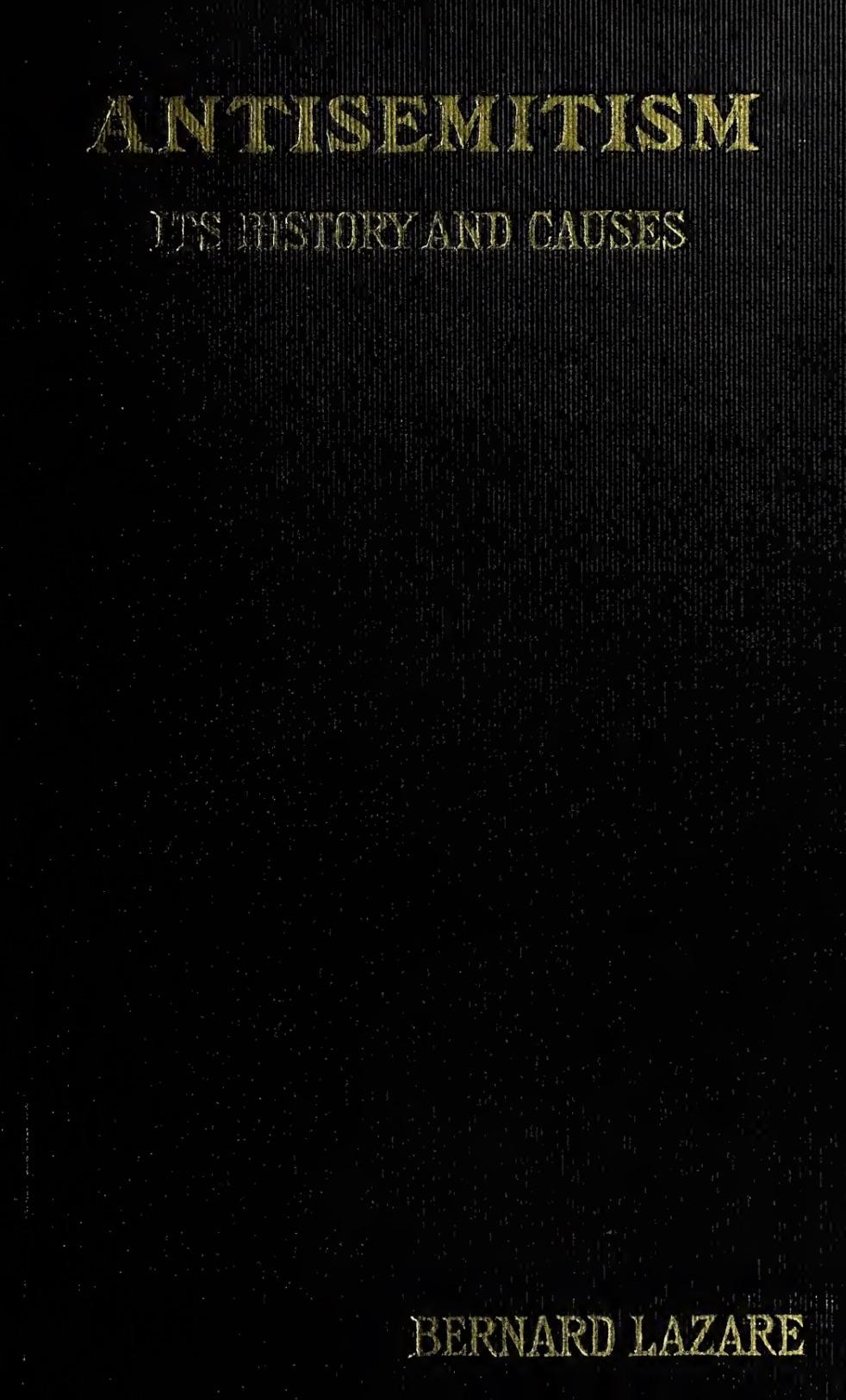 Antisemitism; Its History and Causes (1903) by Bernard Lazare