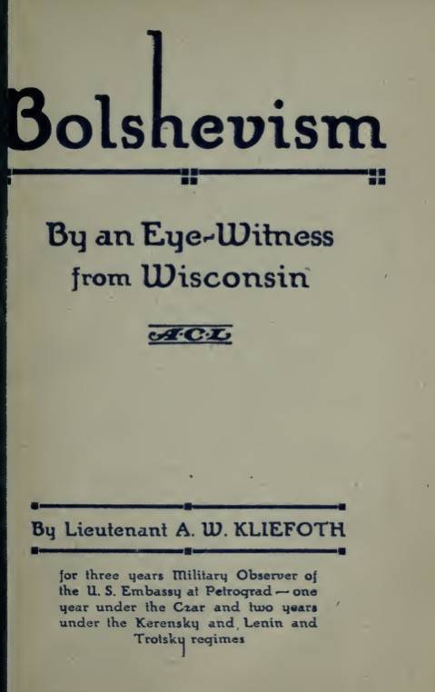 Bolshevism, by an Eye-Witness From Wisconsin (1920) by A. W. Kliefoth