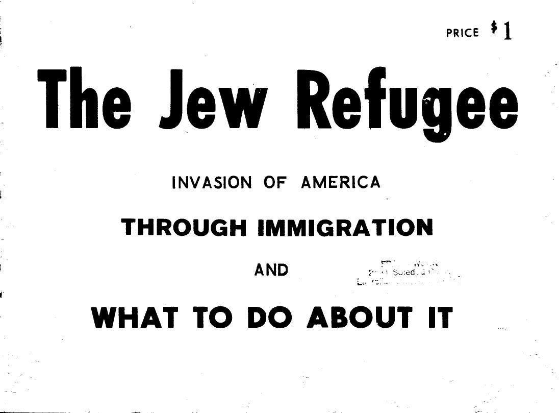 The Jew Refugee - Invasion of America and What To Do About It (1942)