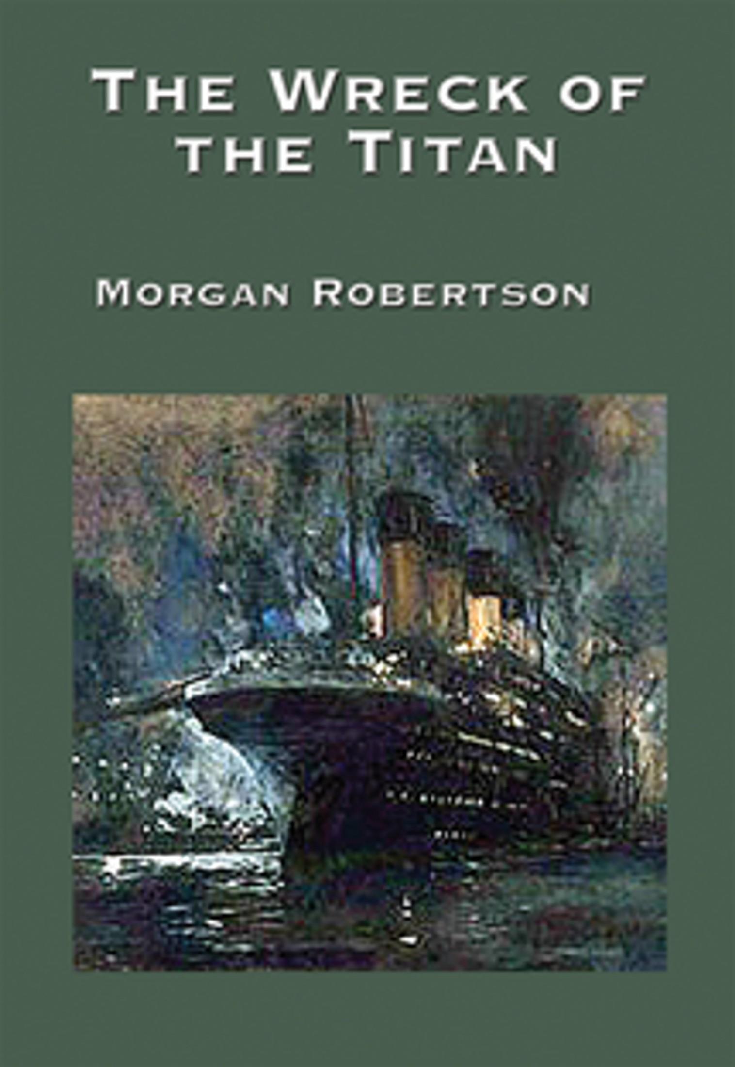 The Wreck of the Titan (1898) by Morgan Robertson