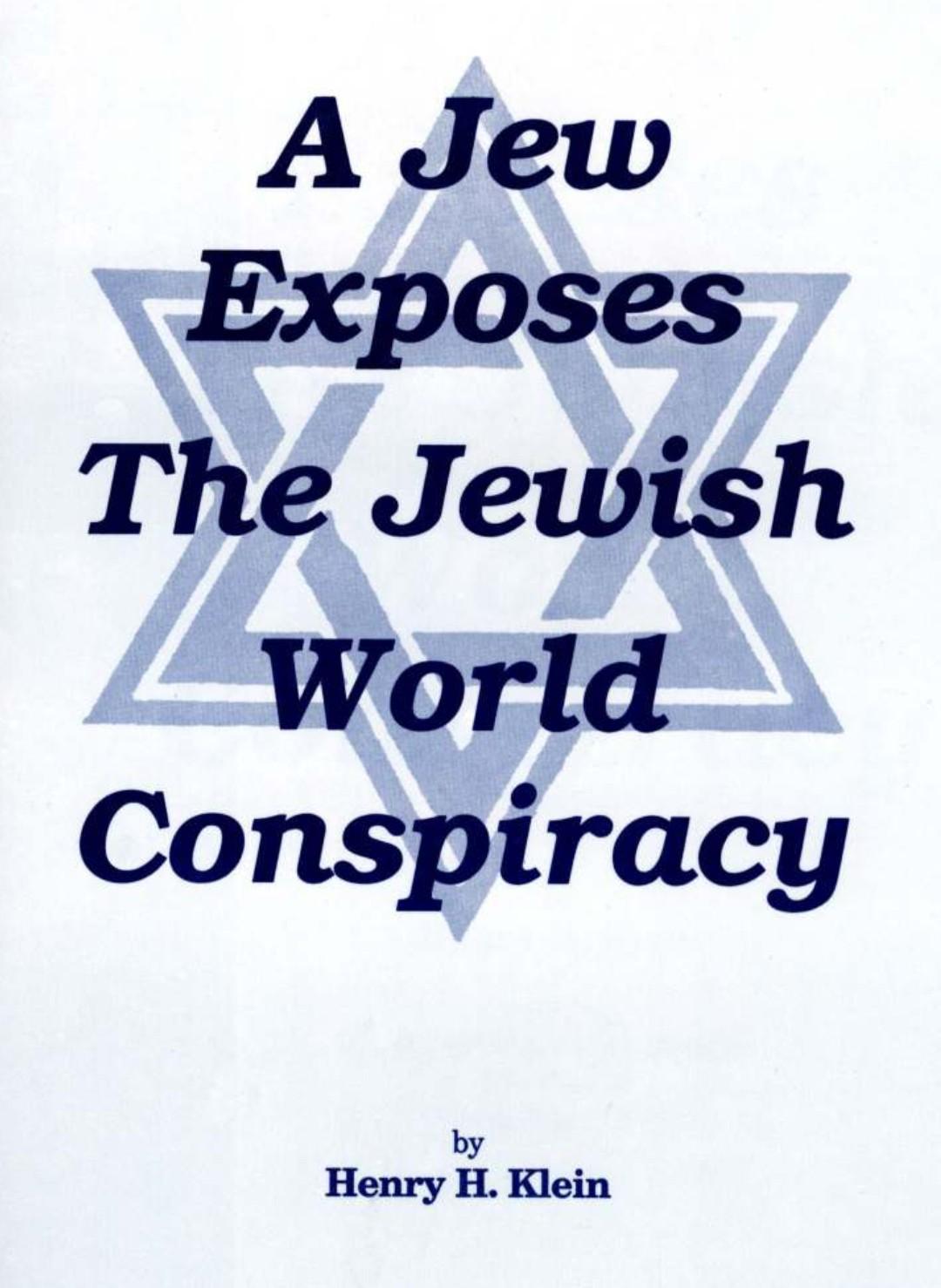 A Jew Exposes the Jewish World Conspiracy (1946) by Henry H. Klein