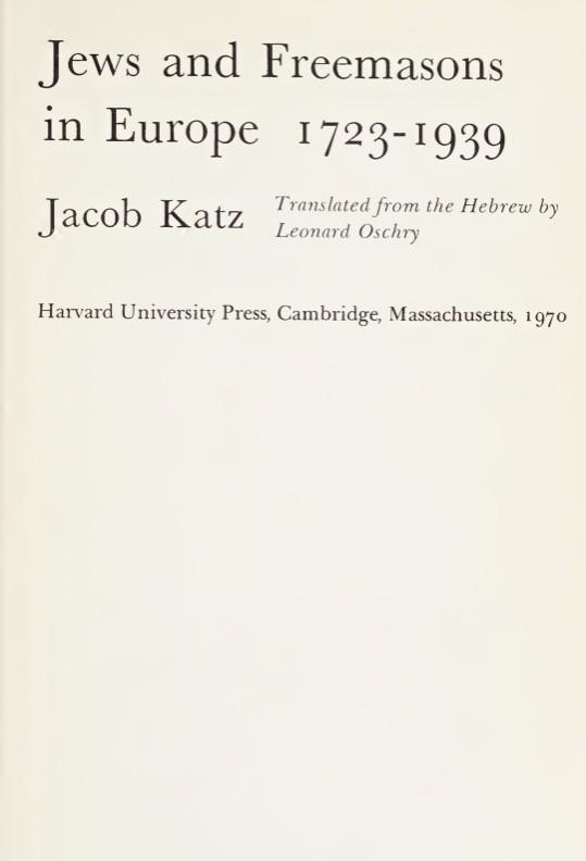 Jews and Freemasons in Europe 1723-1939 (1970) by Jacob Katz