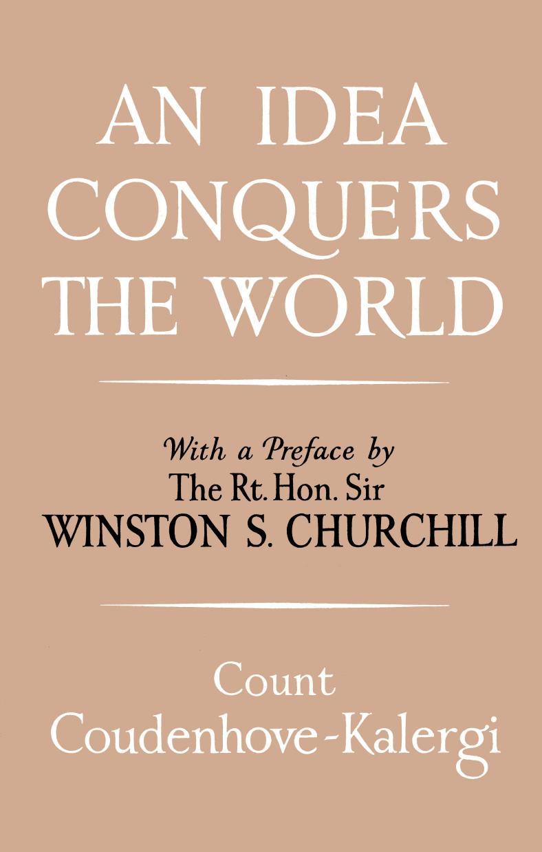 An Idea Conquers the World (1954) by Count Coudenhove-Kalergi