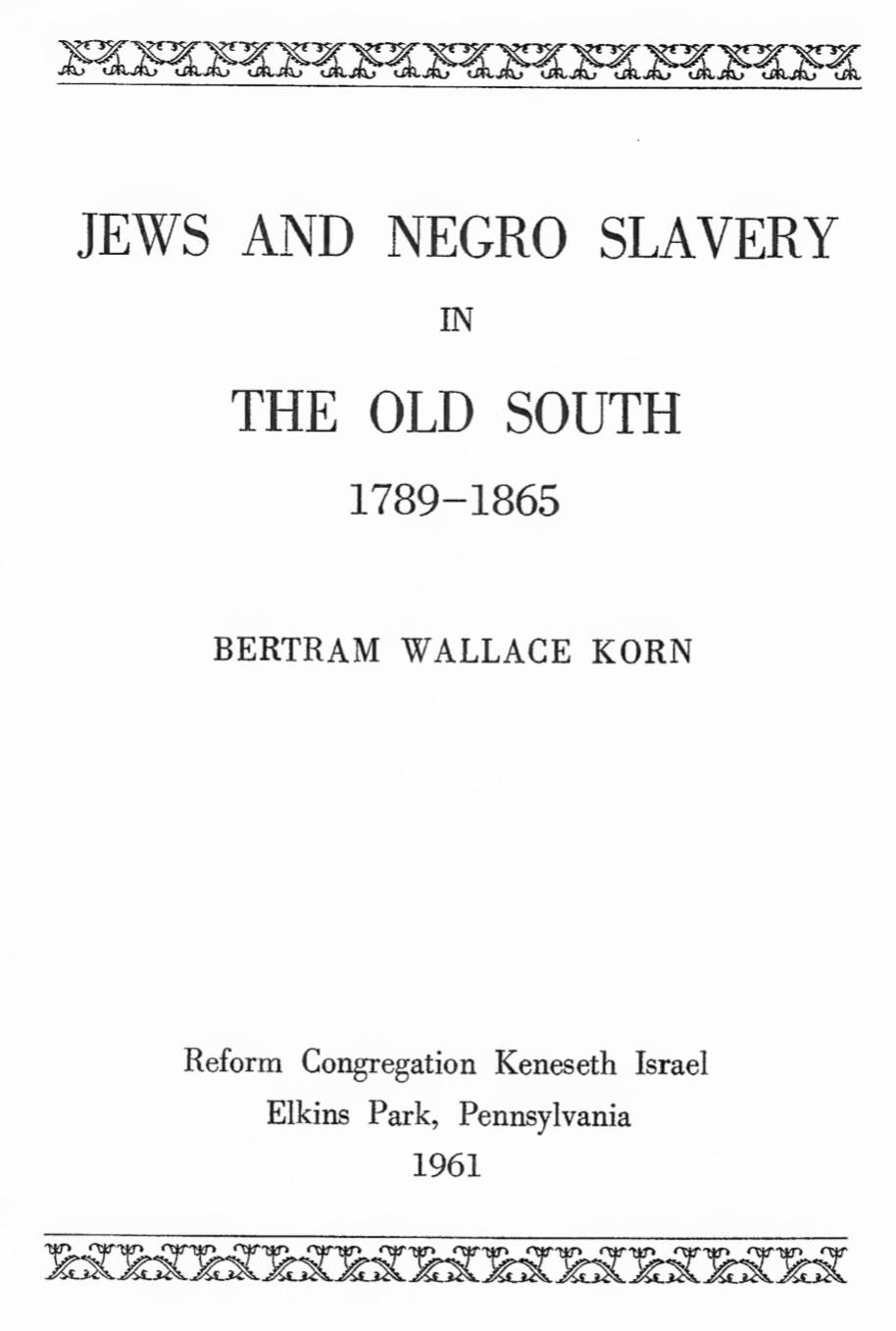 Jews and Negro Slavery in The Old South - 1789-1865 (1961) by Bertram Wallace Korn