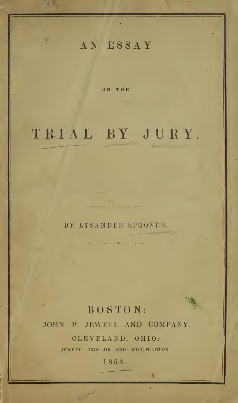 An Essay on Trial by Jury (1853) by Lysander Spooner