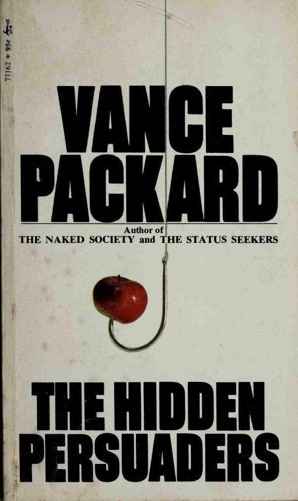 The Hidden Persuaders (1958) by Vance Packard