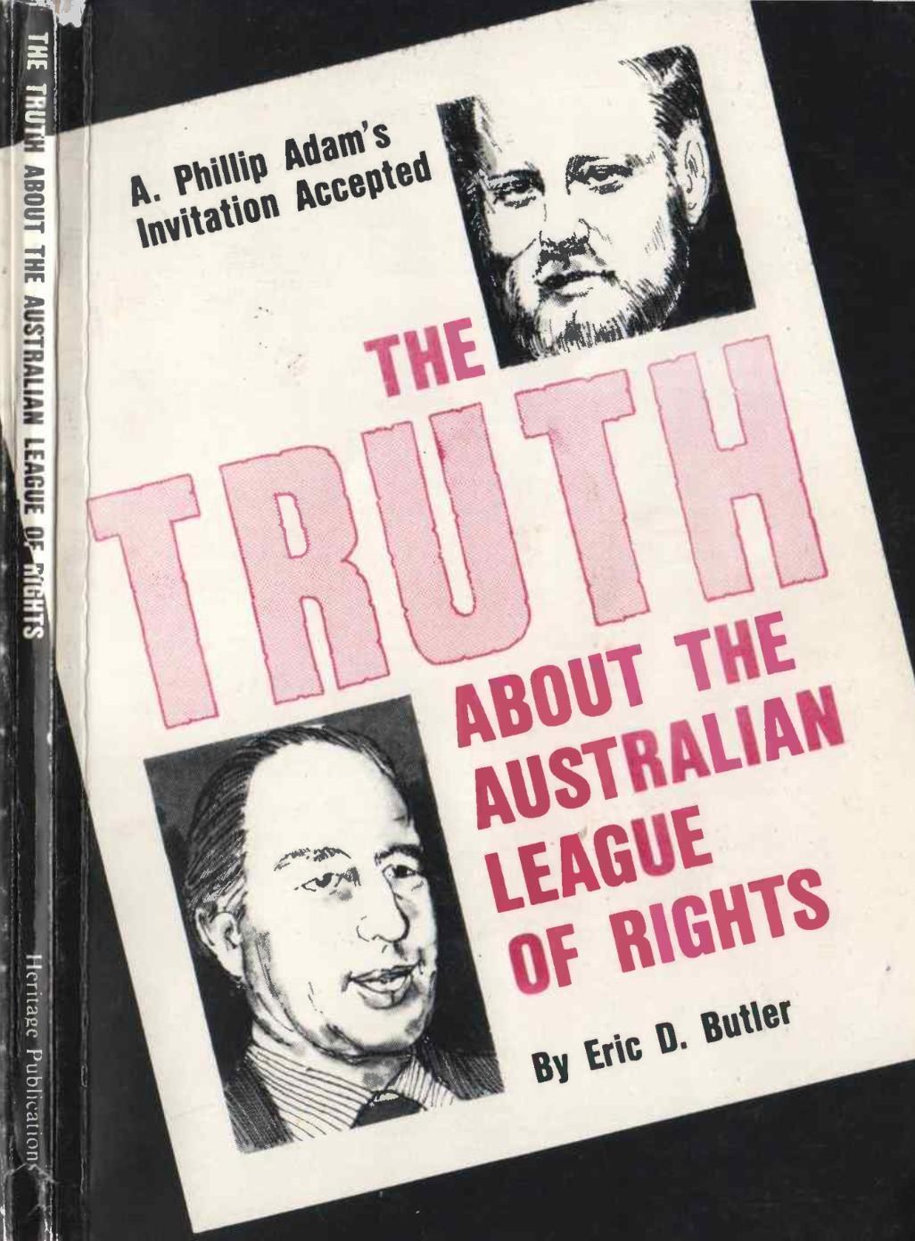 The Truth About The Australian League Of Rights (1985) by Eric D. Butler