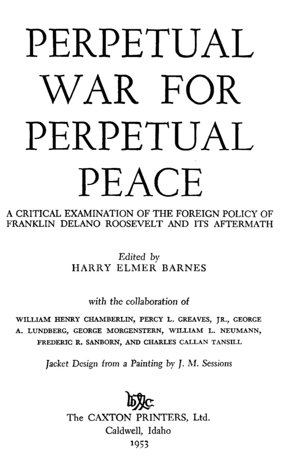 Perpetual War for Perpetual Peace (1953) by Harry Elmer Barnes