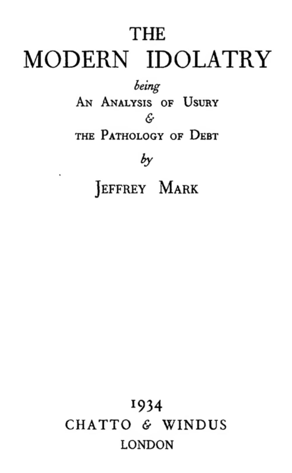 The Modern Idolatry (1934) by Mark Jeffrey