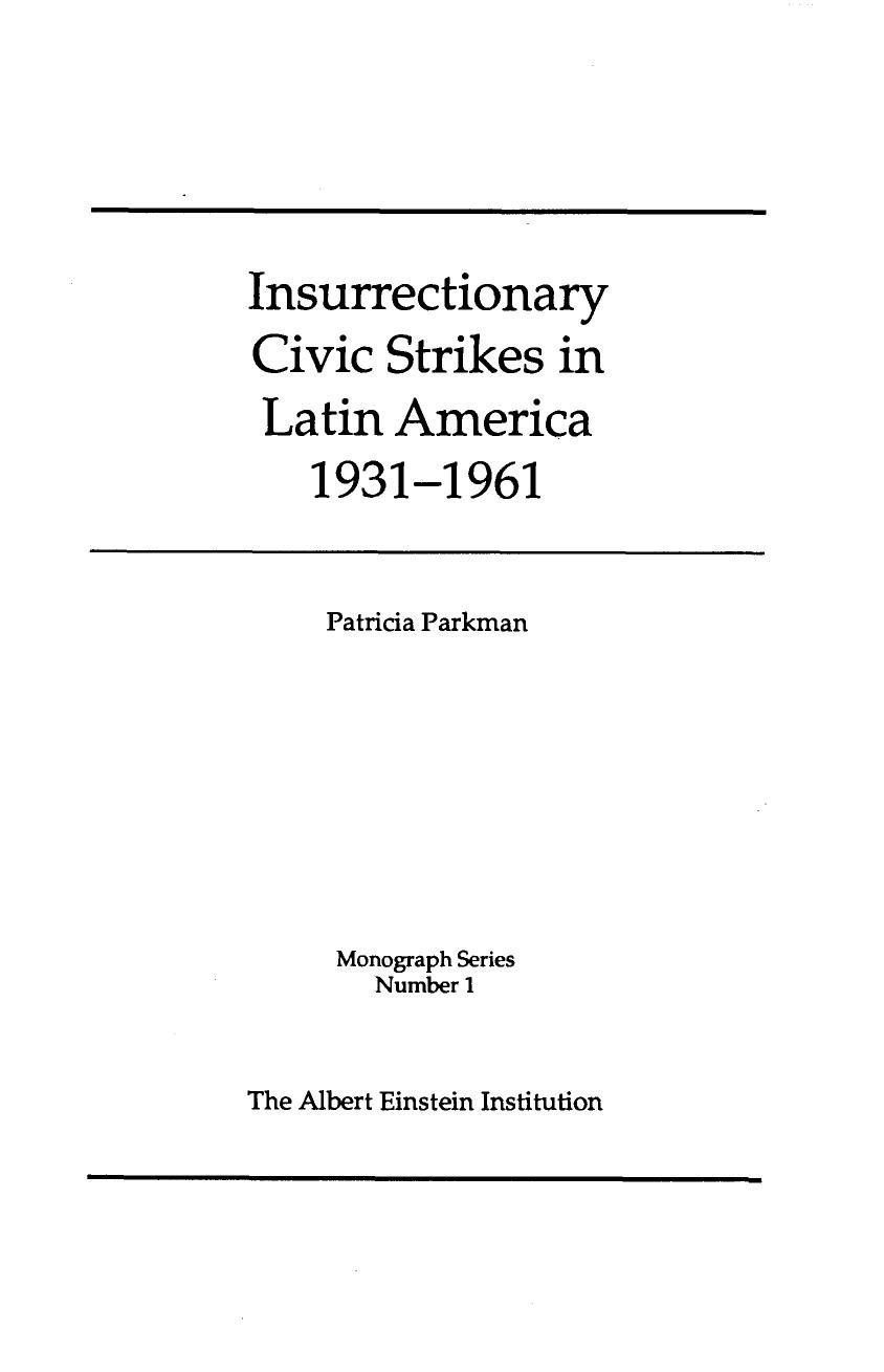 Insurrectionary Civic Strikes in Latin America, 1931-1961 (1990) by Patricia Parkman