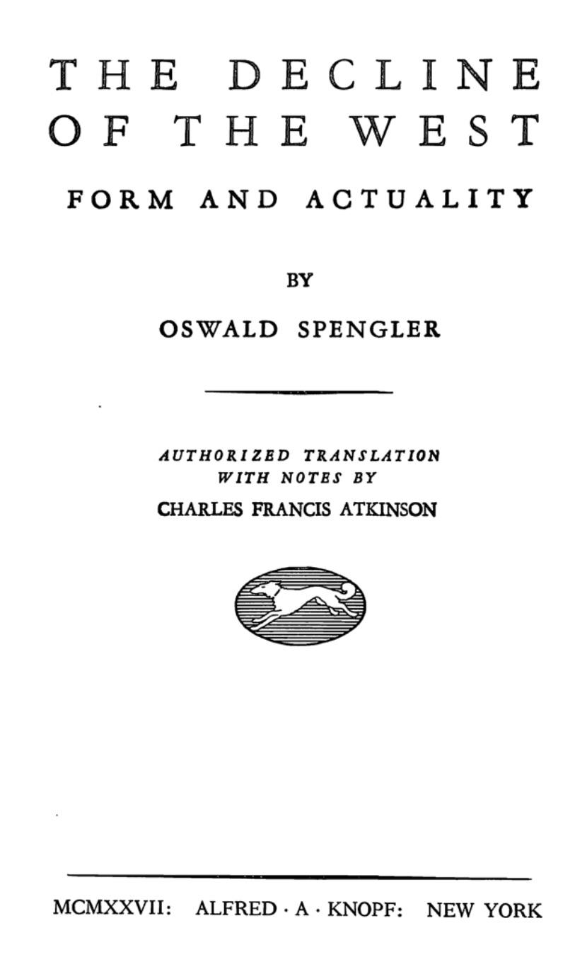 The Decline of the West: The Complete Edition (1926) by Oswald Spengler