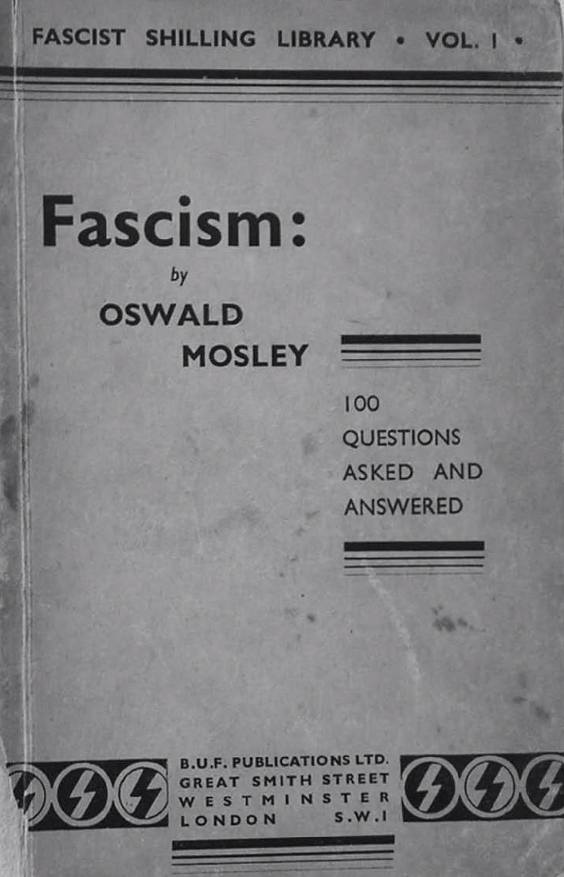Fascism: One Hundred Questions Asked and Answered (1936) by Oswald Mosley