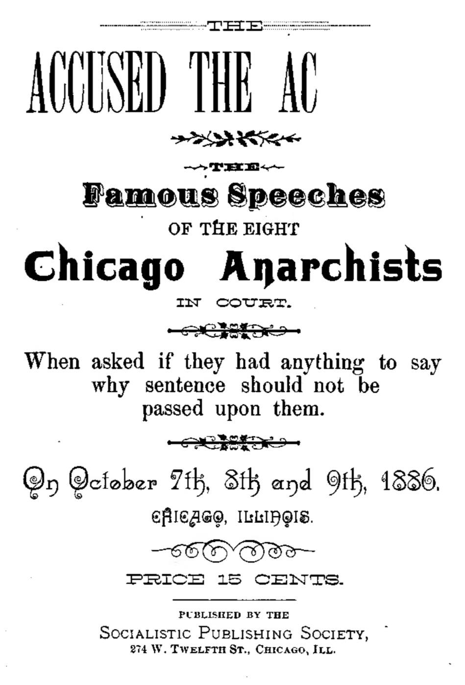 The Accused the Accusers : The Famous Speeches of the Eight Chicago Anarchists in Court (1886) by August Spies, Michel Schwab, Oscar Neebe, Adolph Fischer, Louis Lingg, George Engel, Samuel Fielden, Albert R. Parsons