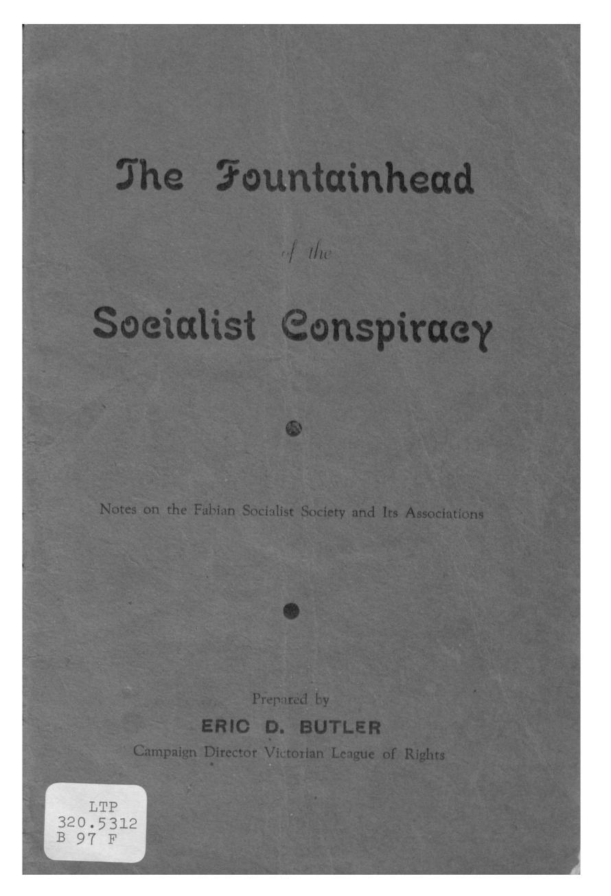 The Fountainhead of the Socialist Conspiracy (1949) by Eric D. Butler