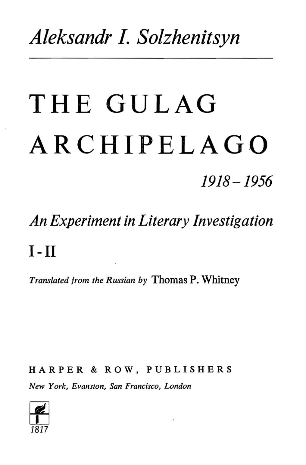 The Gulag Archipelago - 1918-1956 - Volume I-II (1973) by Aleksandr I. Solzhenitsyn