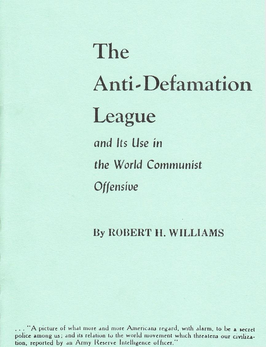 The Anti-Defamation League and Its Use in the World Communist Offensive (1947) by Robert H Williams