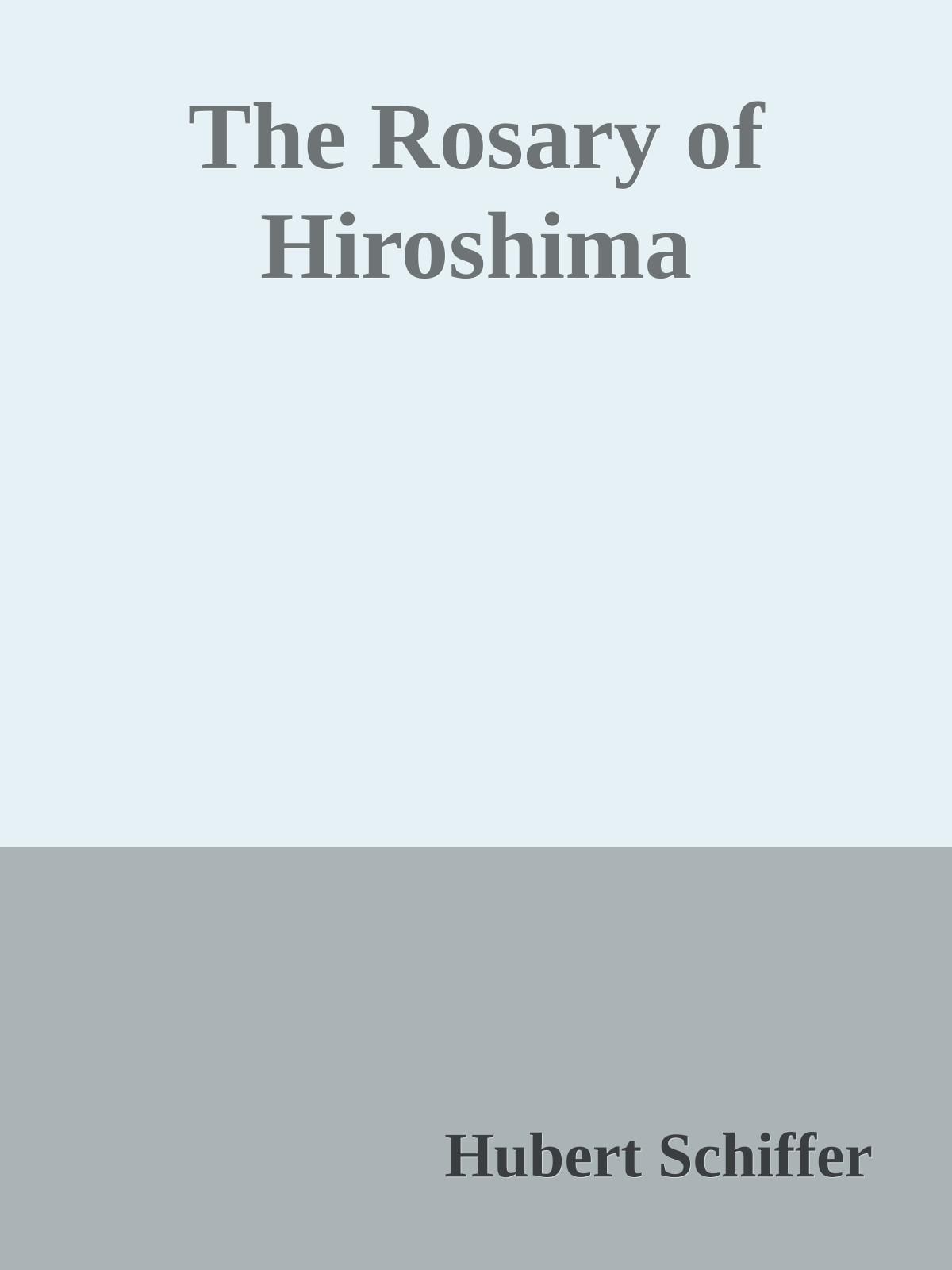 The Rosary of Hiroshima (1953) by Hubert Schiffer