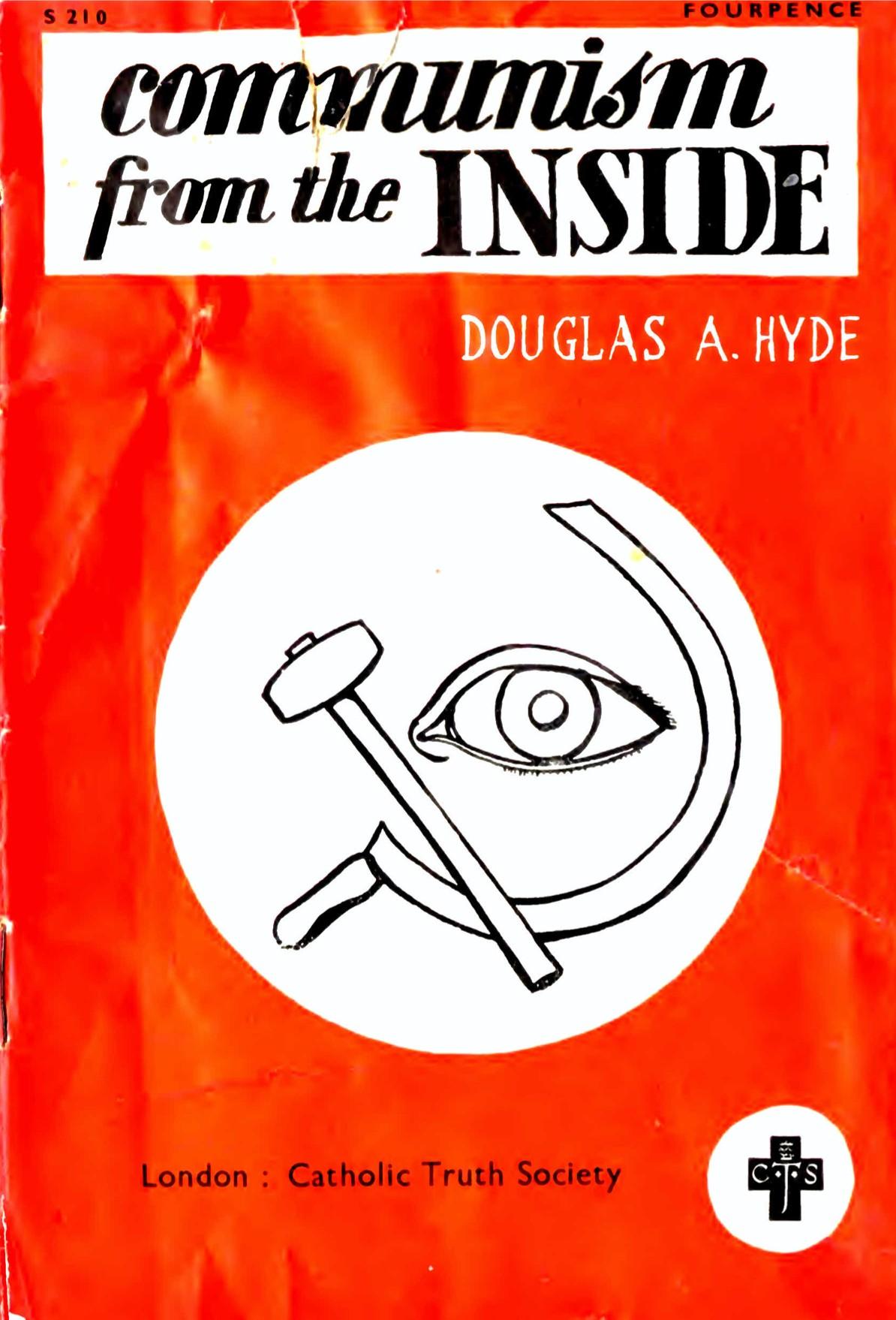 Communism from the Inside (1948) by Douglas A. Hyde
