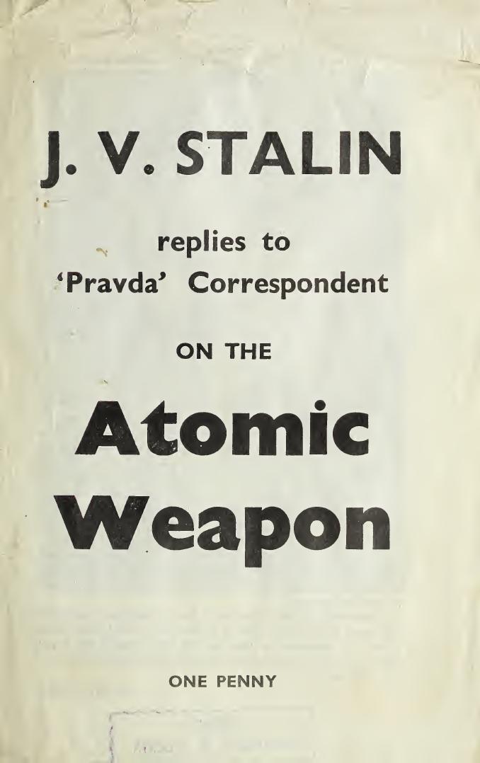 J.V. Stalin replies to 'Pravda' correspondent on the atomic weapon (1951) by Stalin, Joseph, 1878-1953