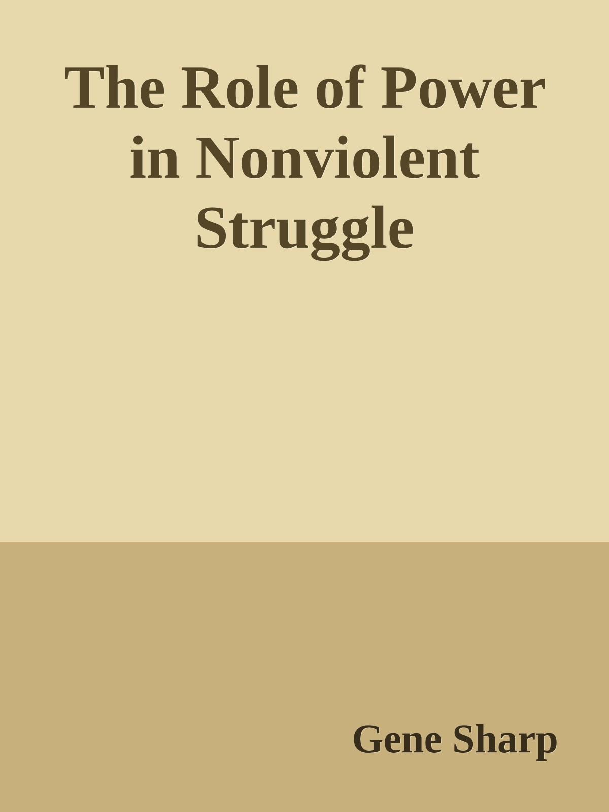 The Role of Power in Nonviolent Struggle (1990) by Gene Sharp