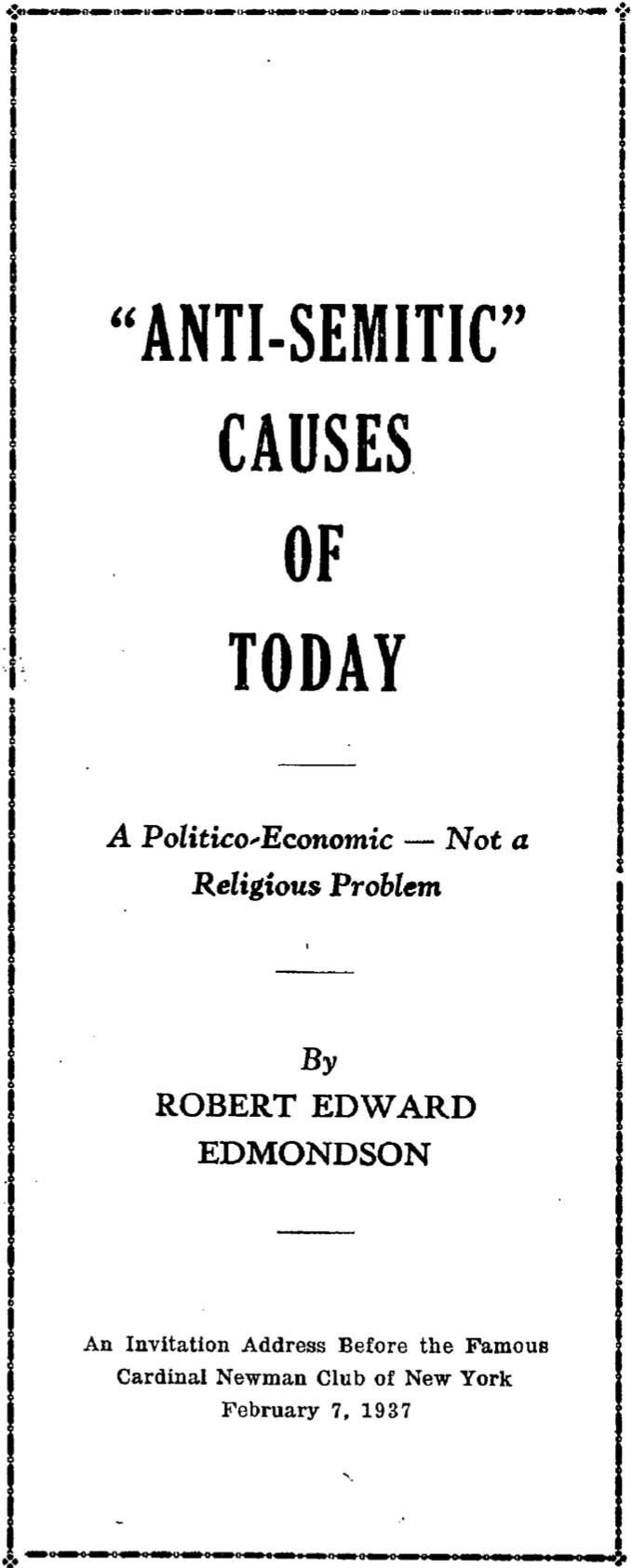 Anti-Semitic causes of today - A politico-economic, not a religious or racial Problem (1937) by Robert Edward Edmondson