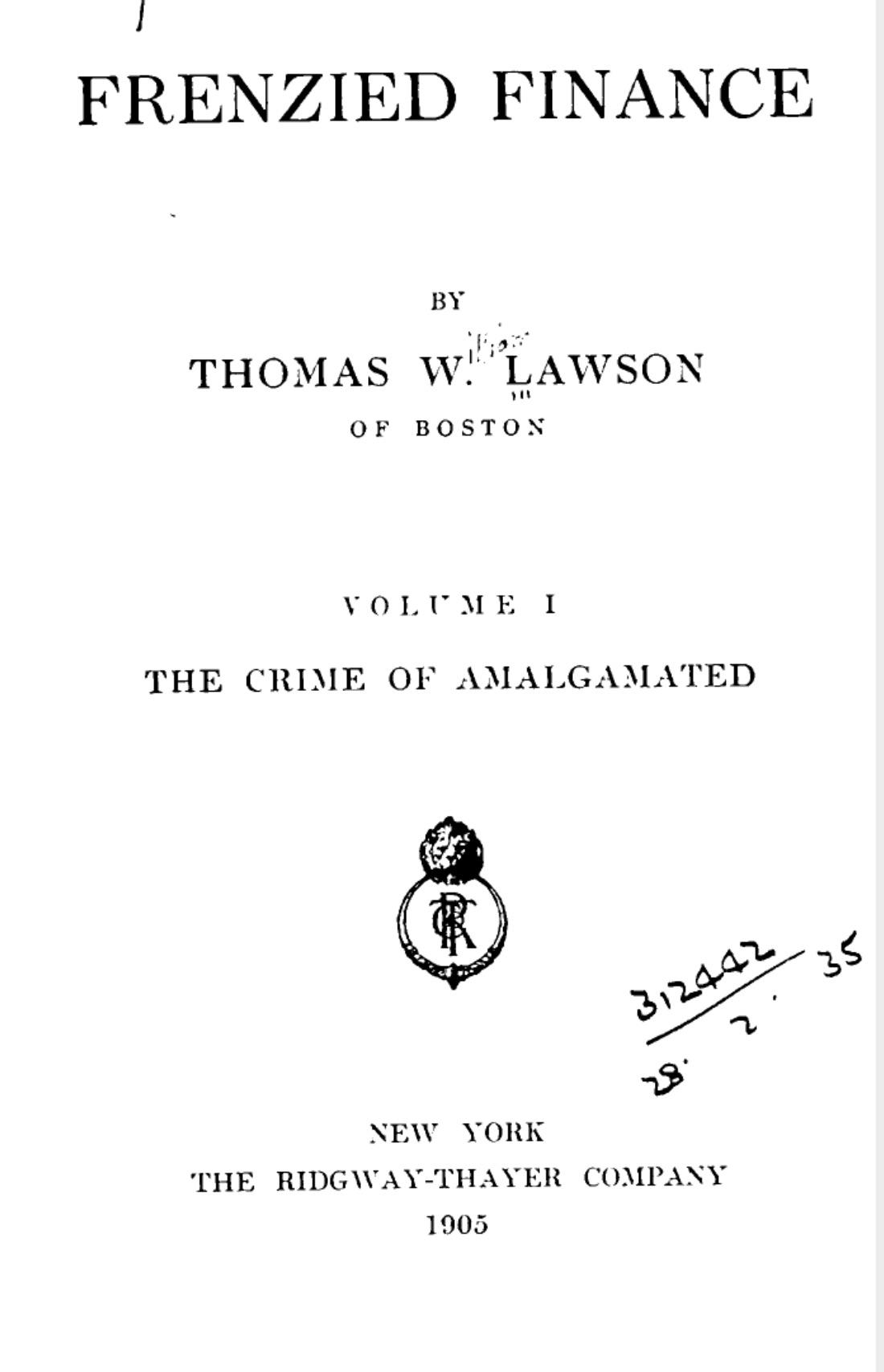 Frenzied Finance: Volume 1 (1905) by Thomas William Lawson