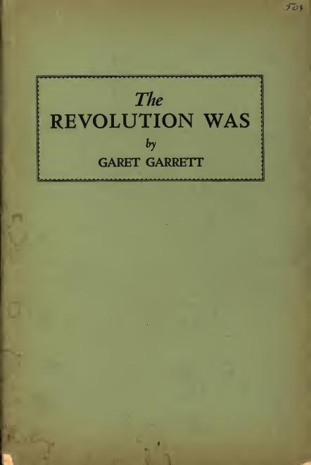 The Revolution Was (1944) by Garet Garrett