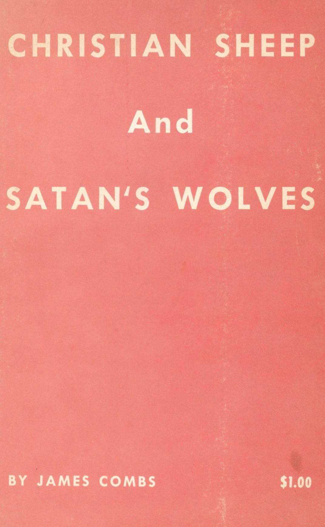 Christian Sheep and Satan's Wolves (1971) by James Combs