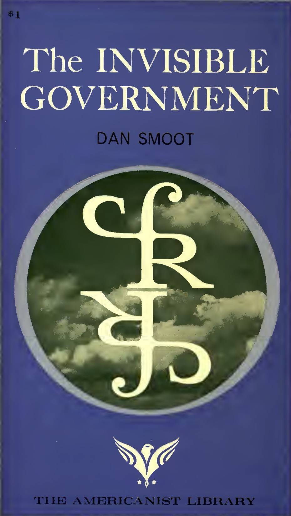 The Invisible Government (1962) by Dan Smoot