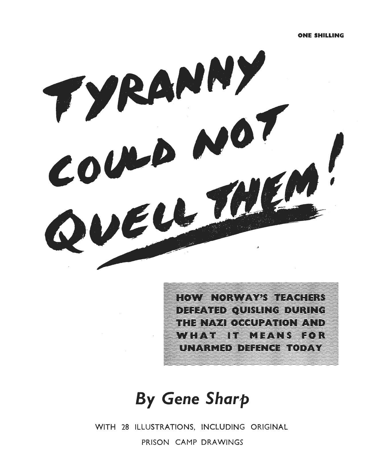 Tyranny Could Not Quell Them! : How Norway's Teachers Defeated Quisling During the Nazi Occupation and What It Means for Unarmed Defence Today (1962) by Gene Sharp