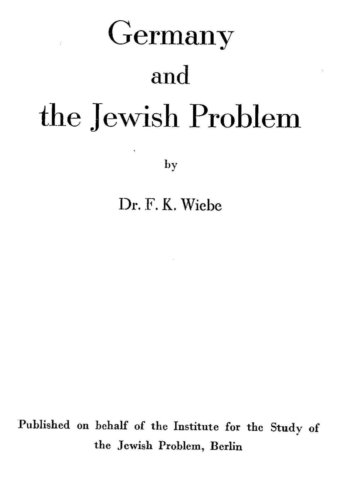 Germany and the Jewish Problem (1940) by Friedrich Karl Wiebe
