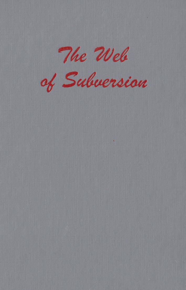 The Web of Subversion - UNDERGROUND NETWORKS IN THE U. S. GOVERNMENT (1954) by James Burnham