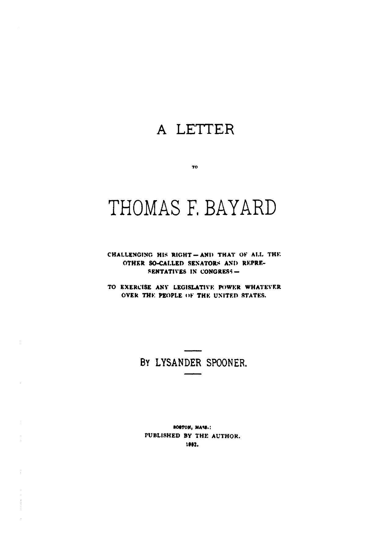 A Letter to Thomas F Bayard (1882) by Lysander Spooner
