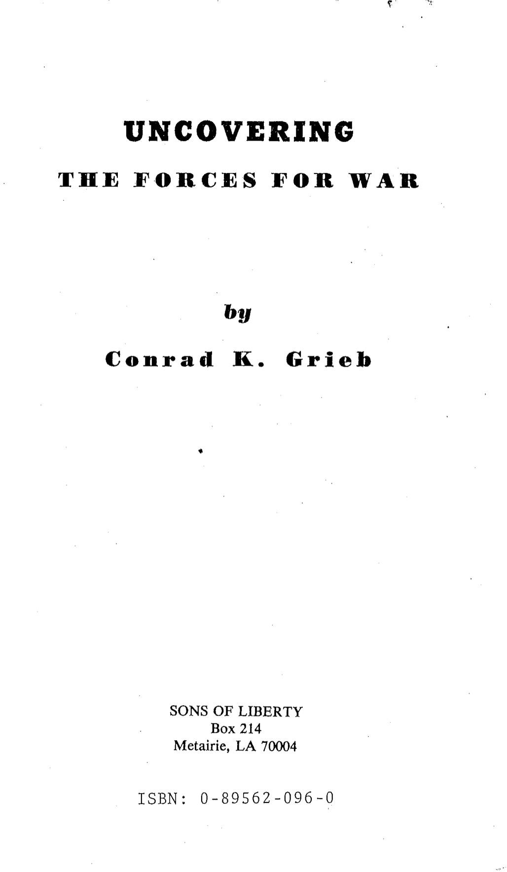 Uncovering The Forces For War (1947) by Conrad K. Grieb