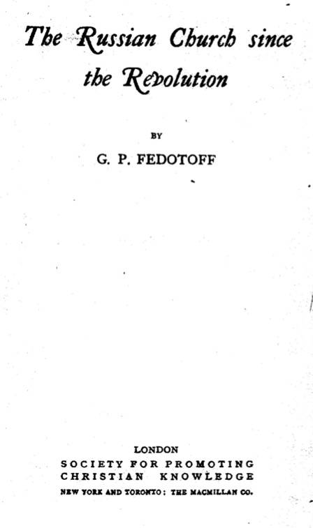 The Russian Church Since The Revolution (1928) by G.P. Fedotoff