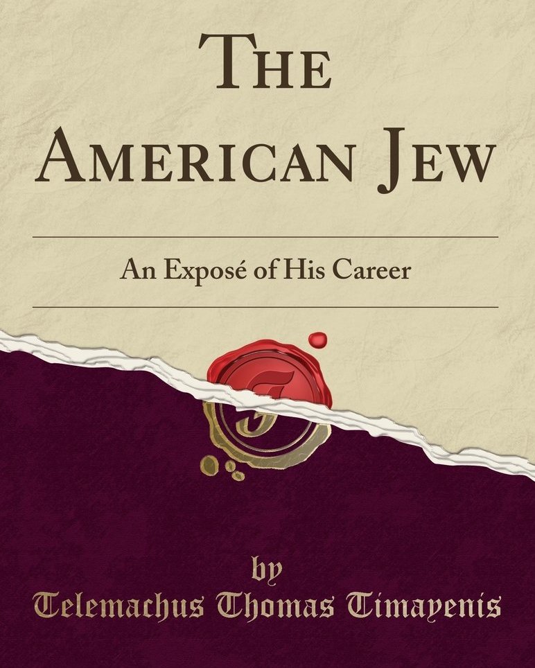 The American Jew: An Exposé of His Career (1888) by Telemachus Thomas Timayenis