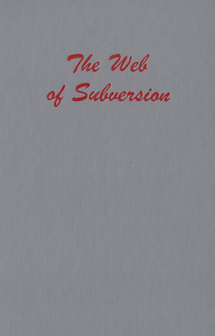 The Web of Subversion - UNDERGROUND NETWORKS IN THE U. S. GOVERNMENT (1954) by James Burnham