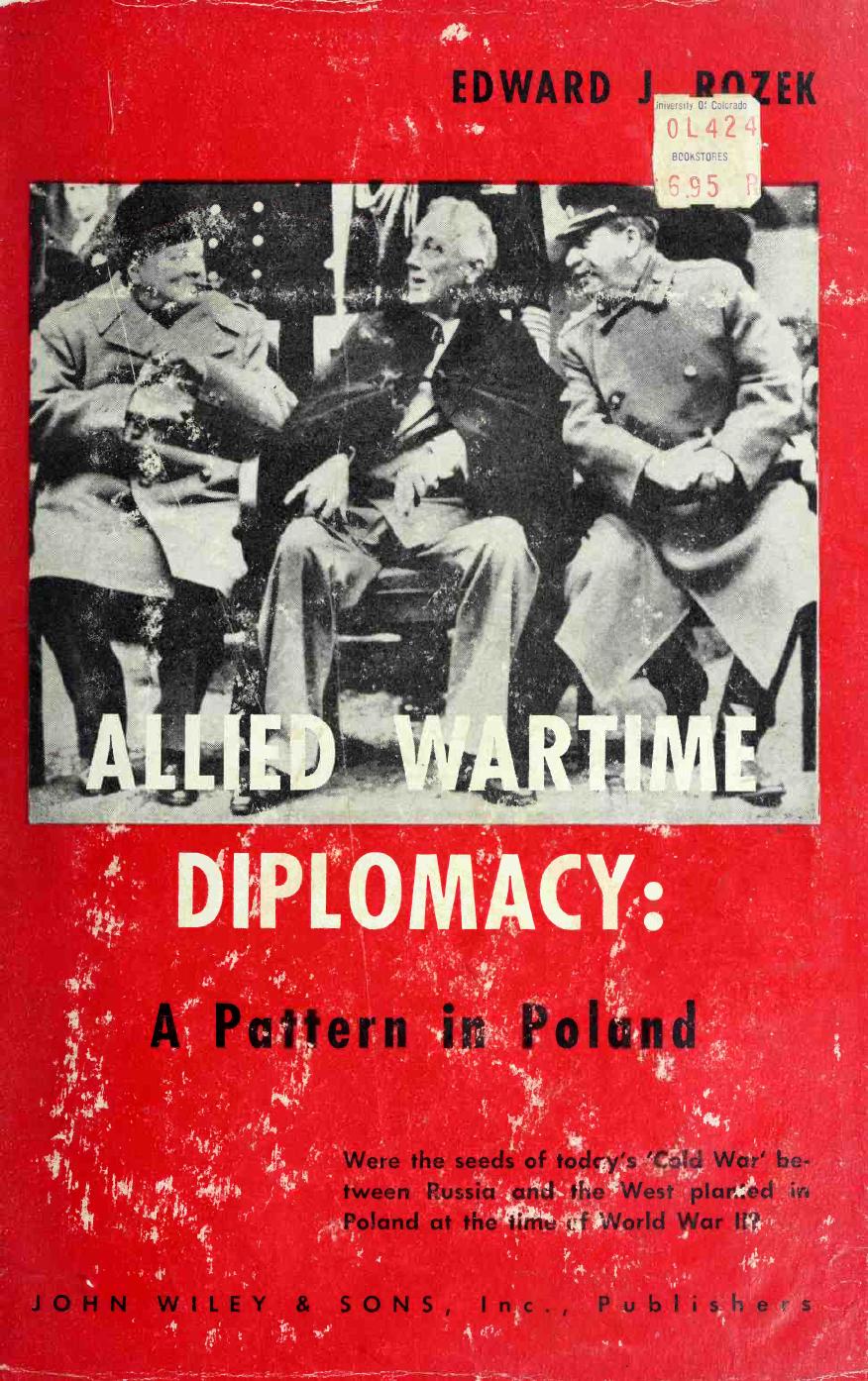Allied Wartime Diplomacy - A Pattern in Poland (1957) by Edward J. Rozek