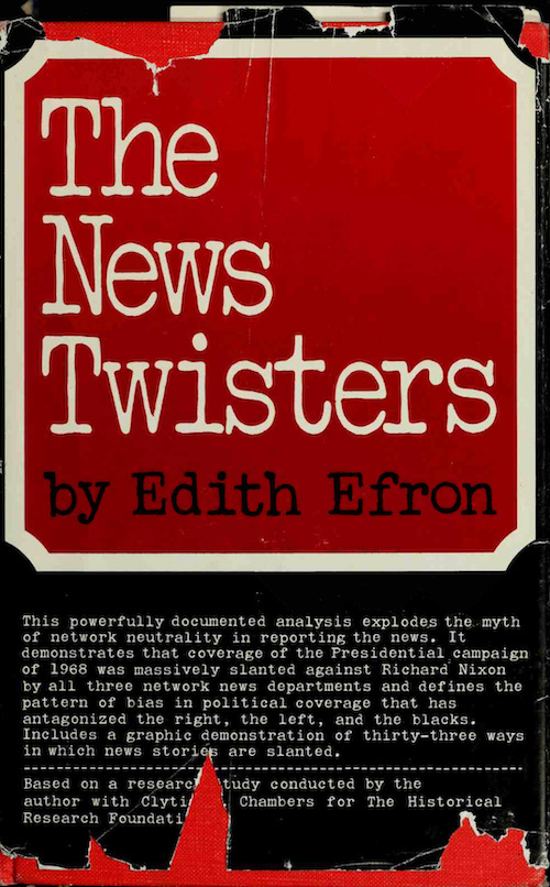 The News Twisters (1971) by Edith Efron