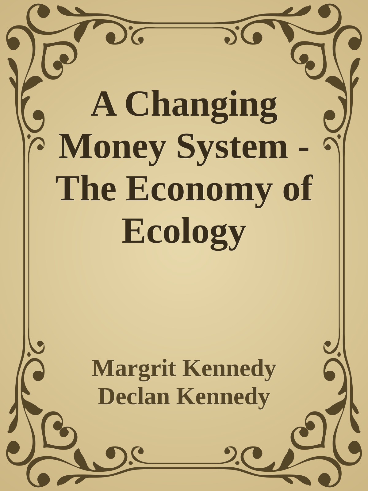 A Changing Money System - The Economy of Ecology (1991) by Margrit Kennedy